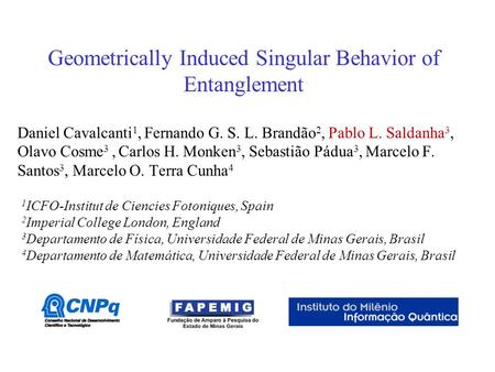 Geometrically Induced Singular Behavior of Entanglement