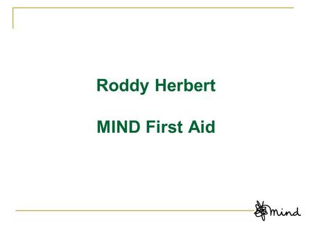 Roddy Herbert MIND First Aid