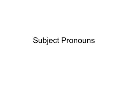 Subject Pronouns. These are the subject pronouns in French: je (j)Inouswe tuyouvousyou ilheilsthey (all male or mixed group) ellesheellesthey (all female)