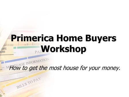 Primerica Home Buyers Workshop