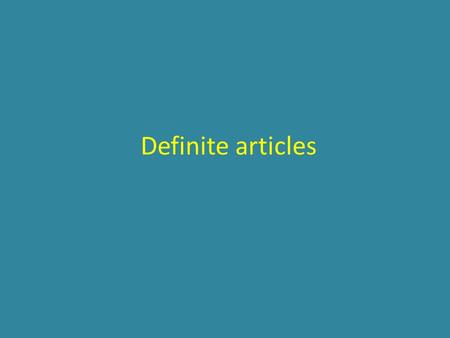 Definite articles. The definite article in English is the. It indicates that you want a specific item. You want the book; not just a book. Dont forget.