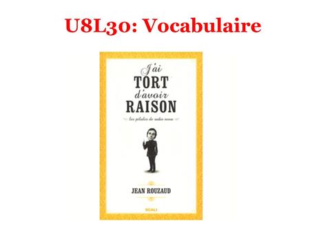 U8L30: Vocabulaire. avoir (chanson) (chanson) (to have)