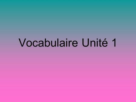 Vocabulaire Unité 1. a stapler une agrafeuse a notepad un bloc-notes.