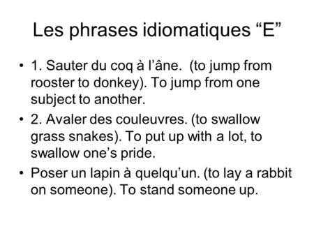 Les phrases idiomatiques “E”
