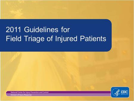 2011 Guidelines for Field Triage of Injured Patients.
