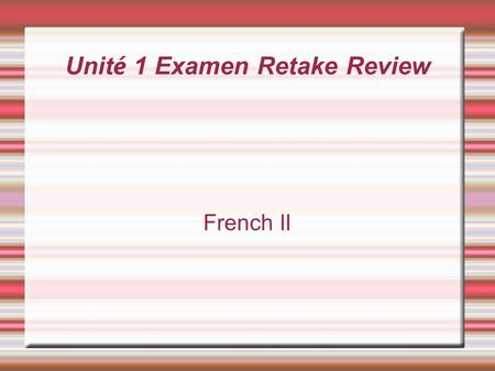 Unité 1 Examen Retake Review