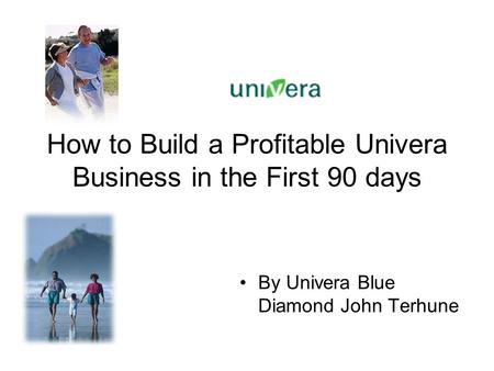 How to Build a Profitable Univera Business in the First 90 days