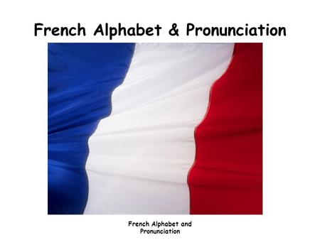 French Alphabet & Pronunciation