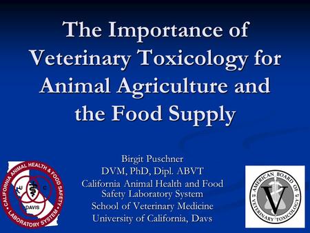 The Importance of Veterinary Toxicology for Animal Agriculture and the Food Supply Thank you very much for inviting me to speak at the Annual NIAA meeting.