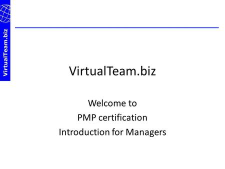 Welcome to PMP certification Introduction for Managers