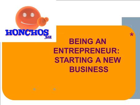 ****** 1 1-1 ** BEING AN ENTREPRENEUR: STARTING A NEW BUSINESS * **