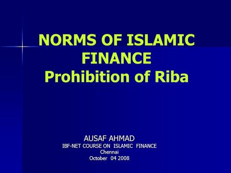 NORMS OF ISLAMIC FINANCE Prohibition of Riba
