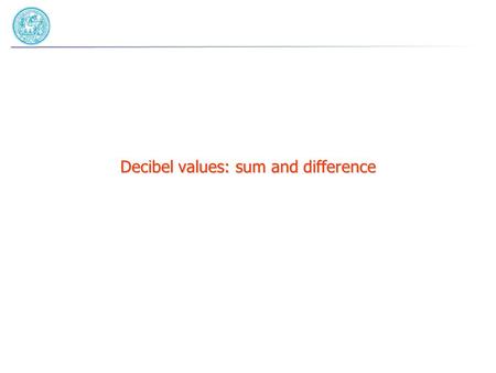 Decibel values: sum and difference