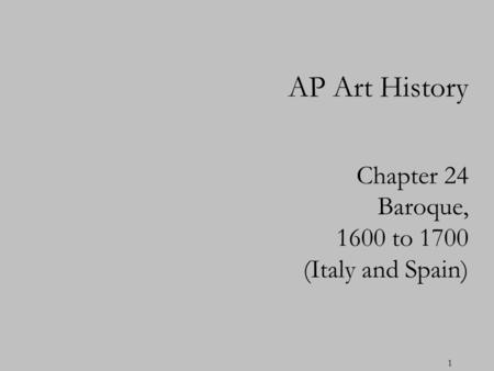 Chapter 24 Baroque, 1600 to 1700 (Italy and Spain)