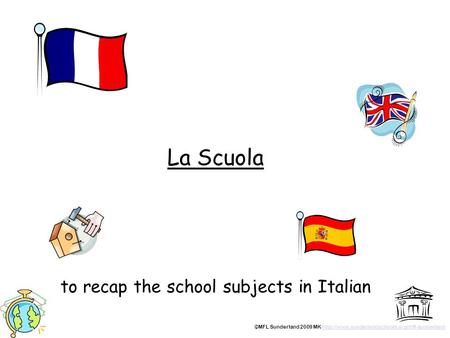 La Scuola to recap the school subjects in Italian ©MFL Sunderland 2009 MK
