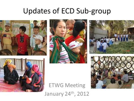 Updates of ECD Sub-group ETWG Meeting January 24 th, 2012.