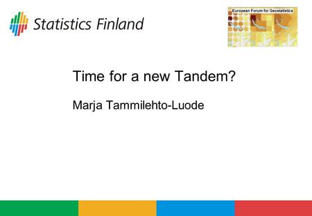 Time for a new Tandem? Marja Tammilehto-Luode. Bled 20082Marja Tammilehto-Luode Time for a new Tandem Reflections of the study about grids and blobs Tandem.