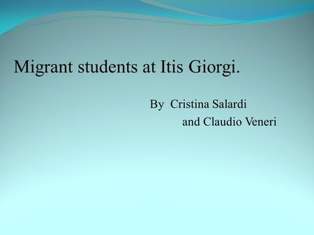 Migrant students at Itis Giorgi. By Cristina Salardi and Claudio Veneri.