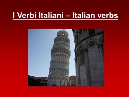 I Verbi Italiani – Italian verbs