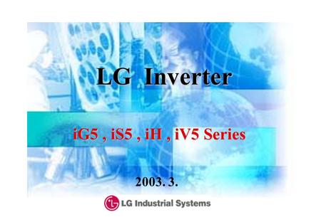 LG Inverter iG5 , iS5 , iH , iV5 Series 2003. 3..