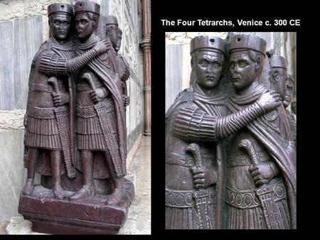 The Four Tetrarchs, Venice c. 300 CE