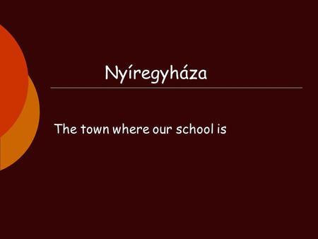 The town where our school is