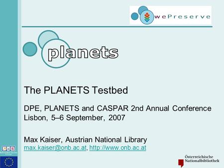 Max Kaiser: PLANETS Testbed