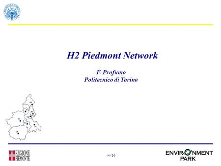 1/16 H2 Piedmont Network F. Profumo Politecnico di Torino.