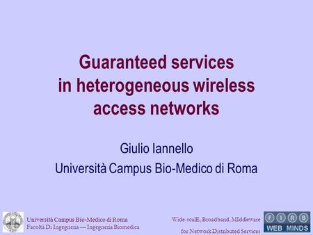 WORLD Project Wireless multiplatfOrm mimo active access netwoRks for  QoS-demanding muLtimedia Delivery University of Roma “La Sapienza”  University of Napoli. - ppt download
