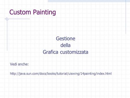 Custom Painting Gestione della Grafica customizzata Vedi anche: