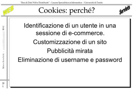 J0 1 Marco Ronchetti -  Basi di Dati Web e Distribuite – Laurea Specialitica in Informatica – Università di Trento.