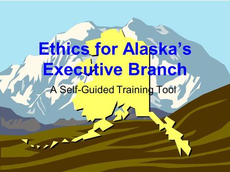Ethics for Alaska’s Executive Branch