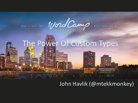 The Power Of Custom Types John Havlik