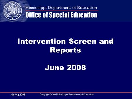 Intervention Screen and Reports June 2008