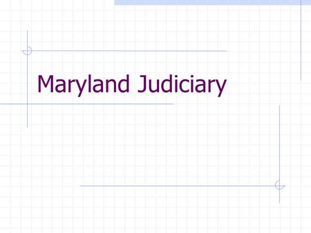 Maryland Judiciary. Separation of Power Executive Legislative Judicial.
