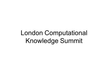 London Computational Knowledge Summit. 3 questions 1.What income to be in top 10%? 2.How much richer than 1948? 3.How many gymslip mums?