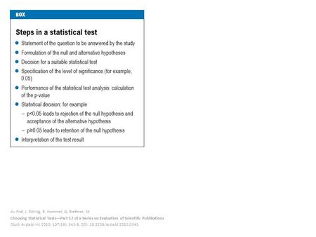 Du Prel, J; Röhrig, B; Hommel, G; Blettner, M Choosing Statistical TestsPart 12 of a Series on Evaluation of Scientific Publikations Dtsch Arztebl Int.