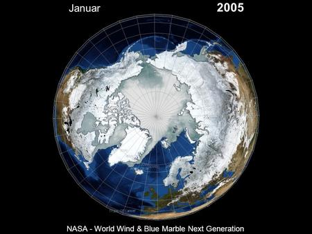 Januar 2005 NASA - World Wind & Blue Marble Next Generation.