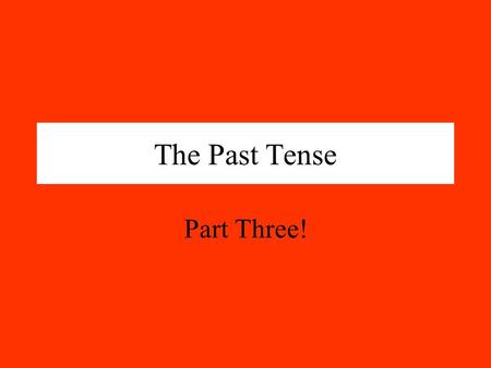 The Past Tense Part Three!. The past Tense with Sein As with haben the past participle (ge word) goes to the end of the sentence. You also need a bit.