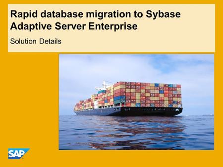 Rapid database migration to Sybase Adaptive Server Enterprise