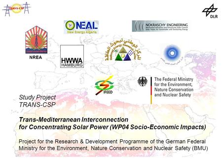 Study Project TRANS-CSP Trans-Mediterranean Interconnection for Concentrating Solar Power (WP04 Socio-Economic Impacts) Project for the Research & Development.
