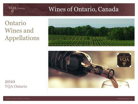 Ontario Wines and Appellations 2010 VQA Ontario Wines of Ontario, Canada.