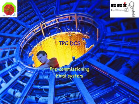 22. January 2007U. Frankenfeld1 TPC DCS Pre-commissioning Final system.