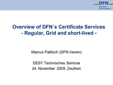 Marcus Pattloch (DFN-Verein) DESY Technisches Seminar