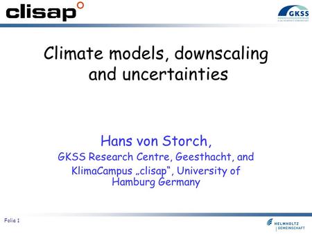 Climate models, downscaling and uncertainties