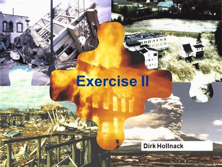 Exercise II Dirk Hollnack. How can we assess the expected loss? Risk = Function Hazard Vulnerability Exposed values.