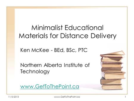 Minimalist Educational Materials for Distance Delivery