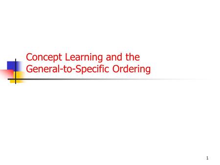 Concept Learning and the General-to-Specific Ordering