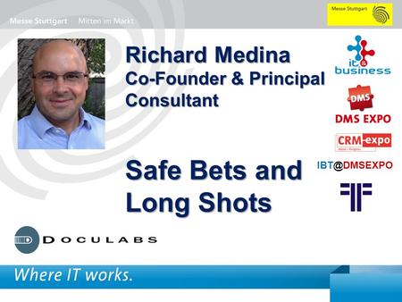 1 BigData AnalyticsPanel-Diskussion DMS EXPO 2013Moderation Dr. Joachim Hartmann Richard Medina Co-Founder & Principal Consultant Safe Bets.