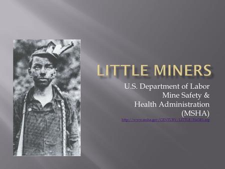 Little Miners U.S. Department of Labor Mine Safety &